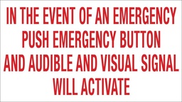[CM-SE21A] Camden English, solid white sign, 'IN THE EVENT OF AN EMERGENCY PUSH EMERGENCY BUTTON AND AUDIBLE AND VISUAL SIGNAL WILL ACTIVATE' (6'" X 10 5/8'" (152mm X 270mm)